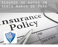 Seguros de autos em  Santa Maria do Pará