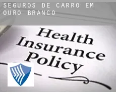 Seguros de carro em  Ouro Branco