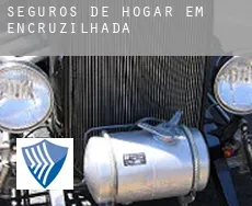 Seguros de hogar em  Encruzilhada