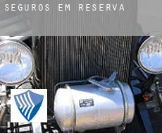 Seguros em  Reserva