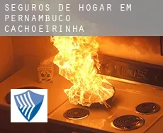 Seguros de hogar em  Cachoeirinha (Pernambuco)
