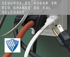 Seguros de hogar em  Soledade (Rio Grande do Sul)
