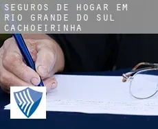 Seguros de hogar em  Cachoeirinha (Rio Grande do Sul)