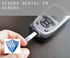 Seguro dental em  Aurora