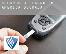 Seguros de carro em  América Dourada