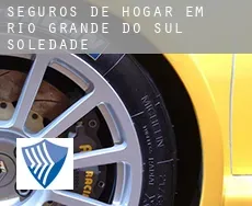 Seguros de hogar em  Soledade (Rio Grande do Sul)