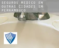 Seguros médico em  Outras cidades em Pernambuco