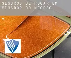 Seguros de hogar em  Minador do Negrão
