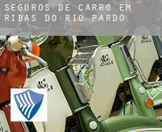 Seguros de carro em  Ribas do Rio Pardo