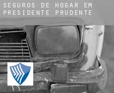 Seguros de hogar em  Presidente Prudente