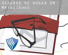 Seguros de hogar em  Matozinhos